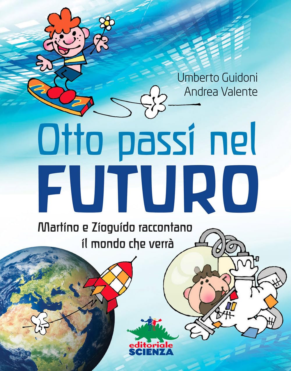 Otto passi nel futuro. Martino e Zioguido raccontano il mondo che verrà Non-fiction