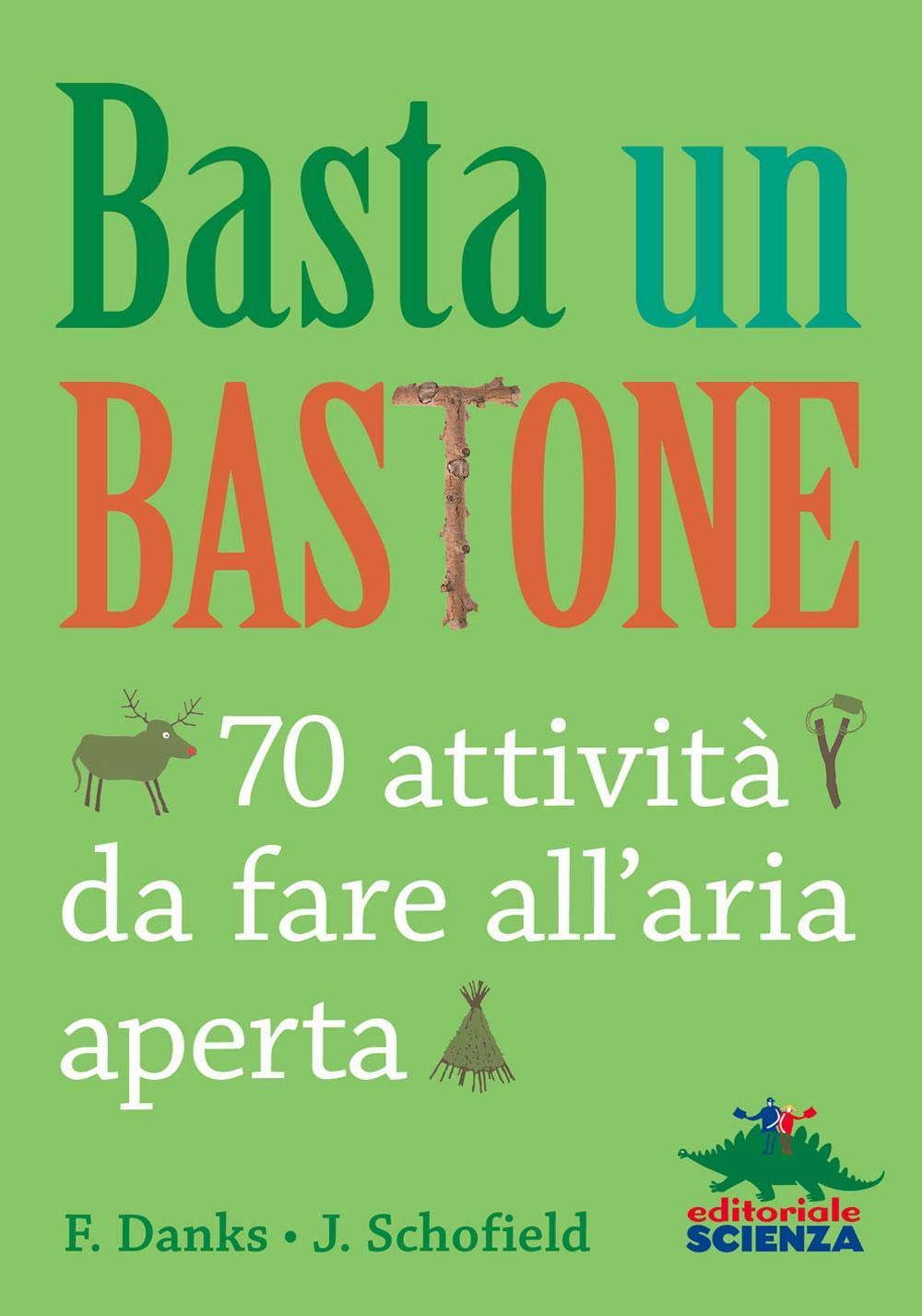 Basta un bastone. 70 attività da fare all'aria aperta book