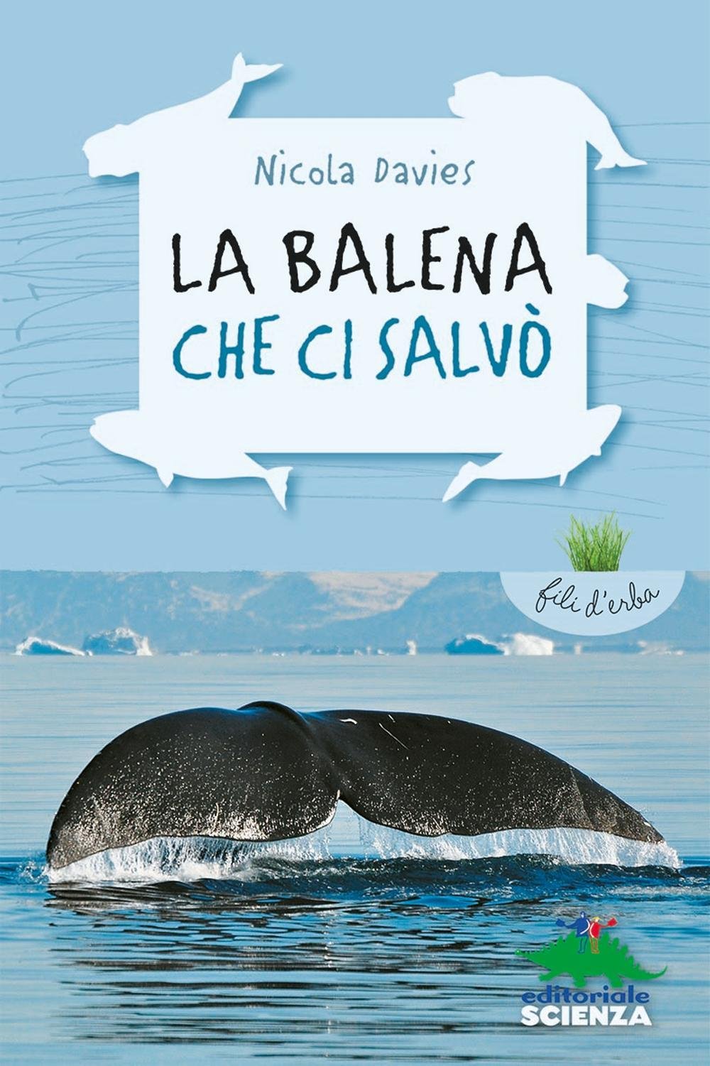 La balena che ci salvò (Fili d'erba) Natural Sciences