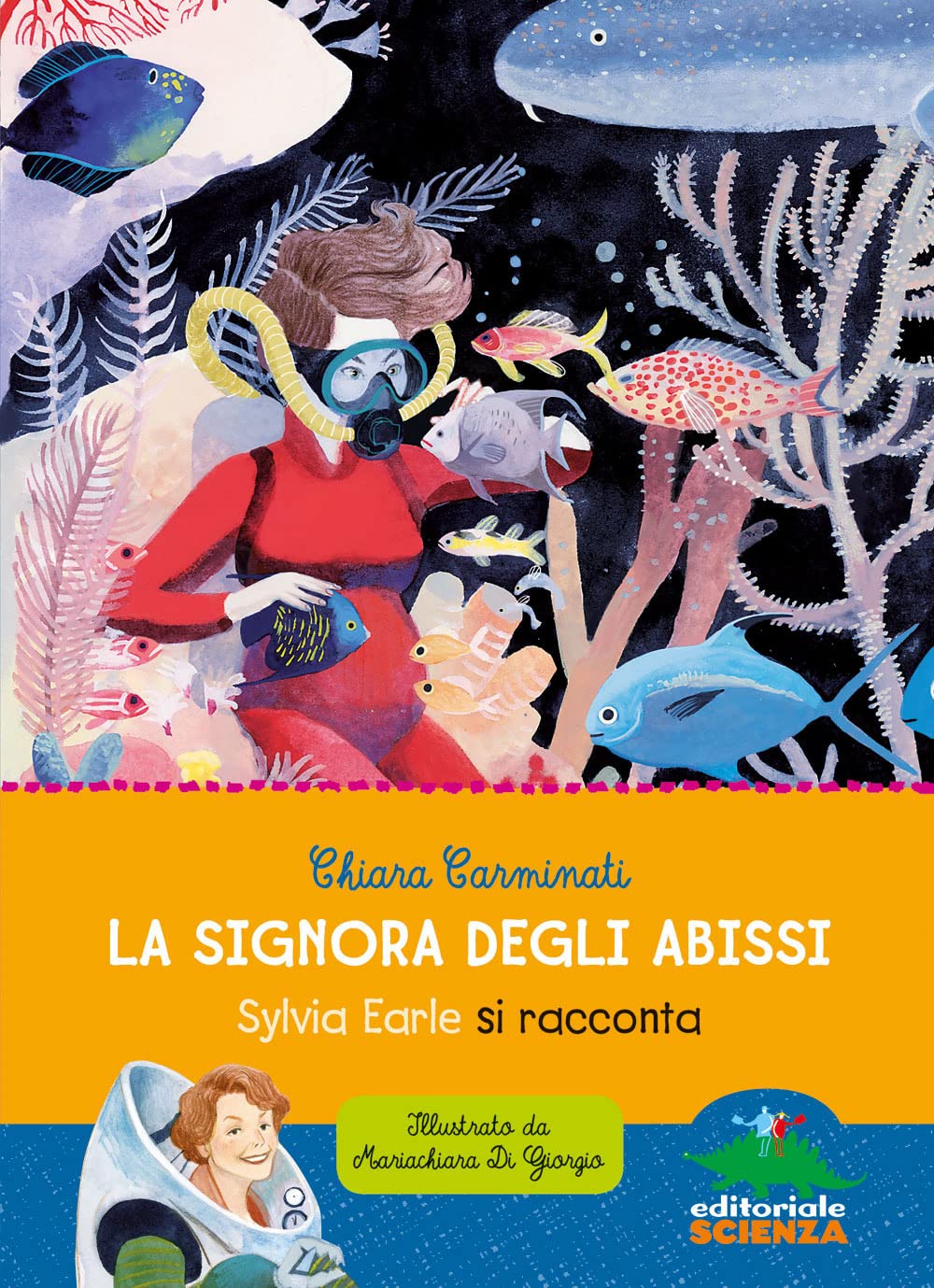 La signora degli abissi. Sylvia Earle si racconta (Donne nella scienza) Natural Sciences