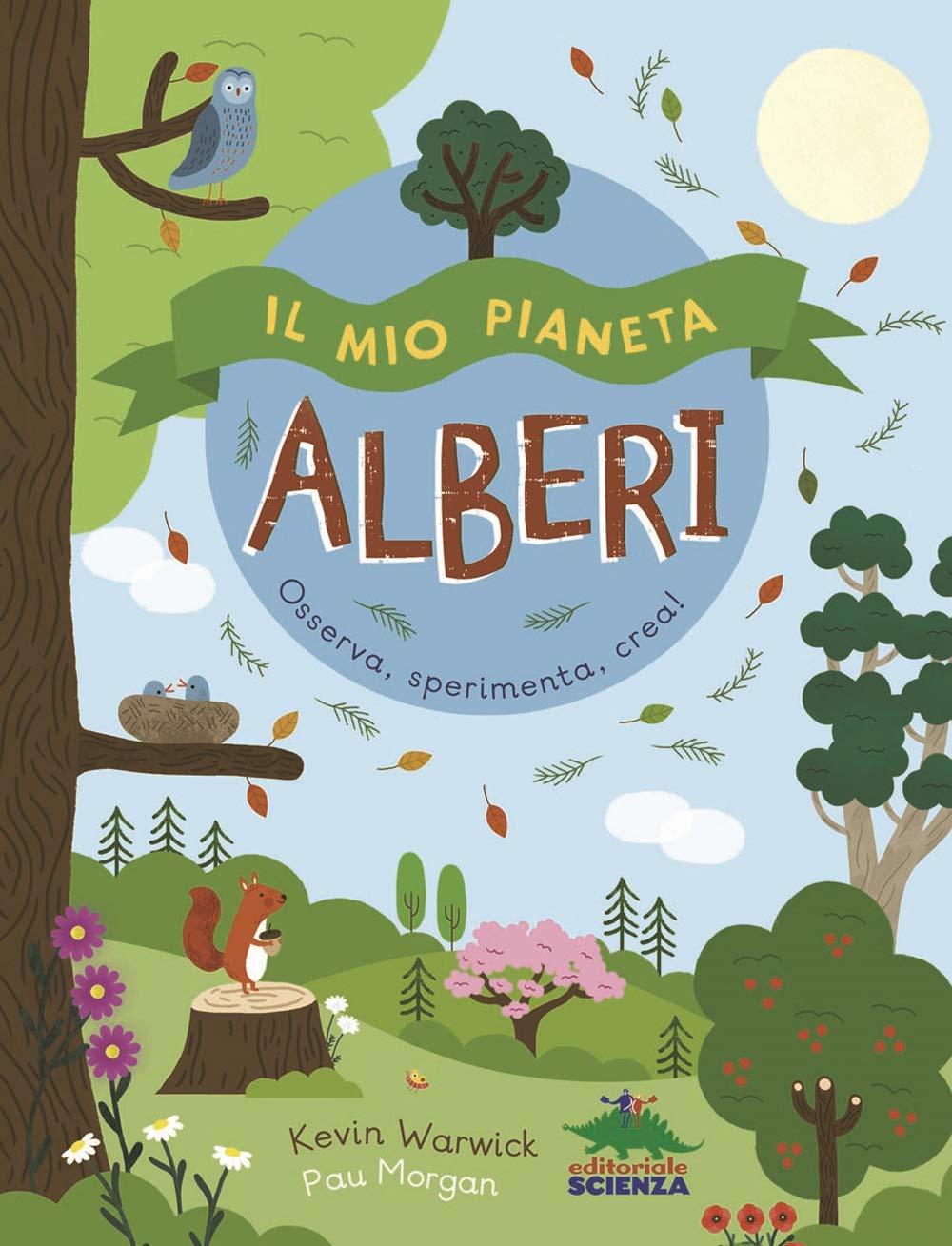 Il mio pianeta. Alberi. Osserva, sperimenta, crea! Non-fiction