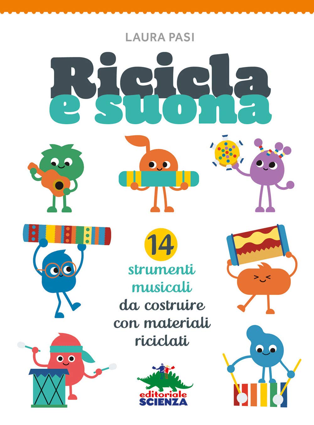 Ricicla e suona: 14 strumenti musicali da costruire con materiali riciclati book