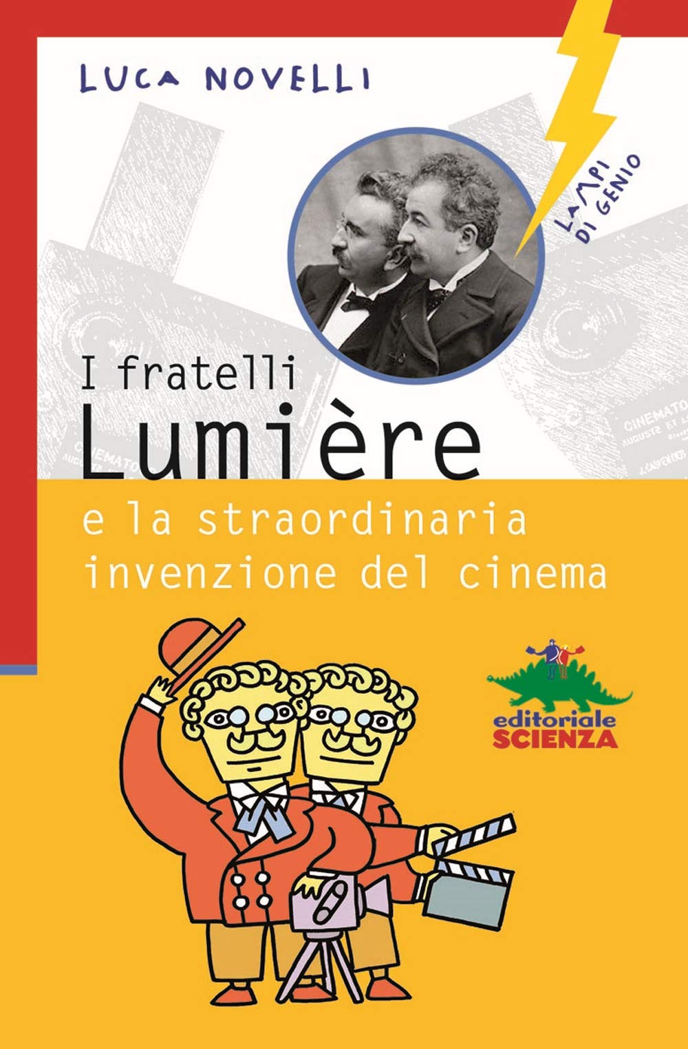 I fratelli Lumière e la straordinaria invenzione del cinema book