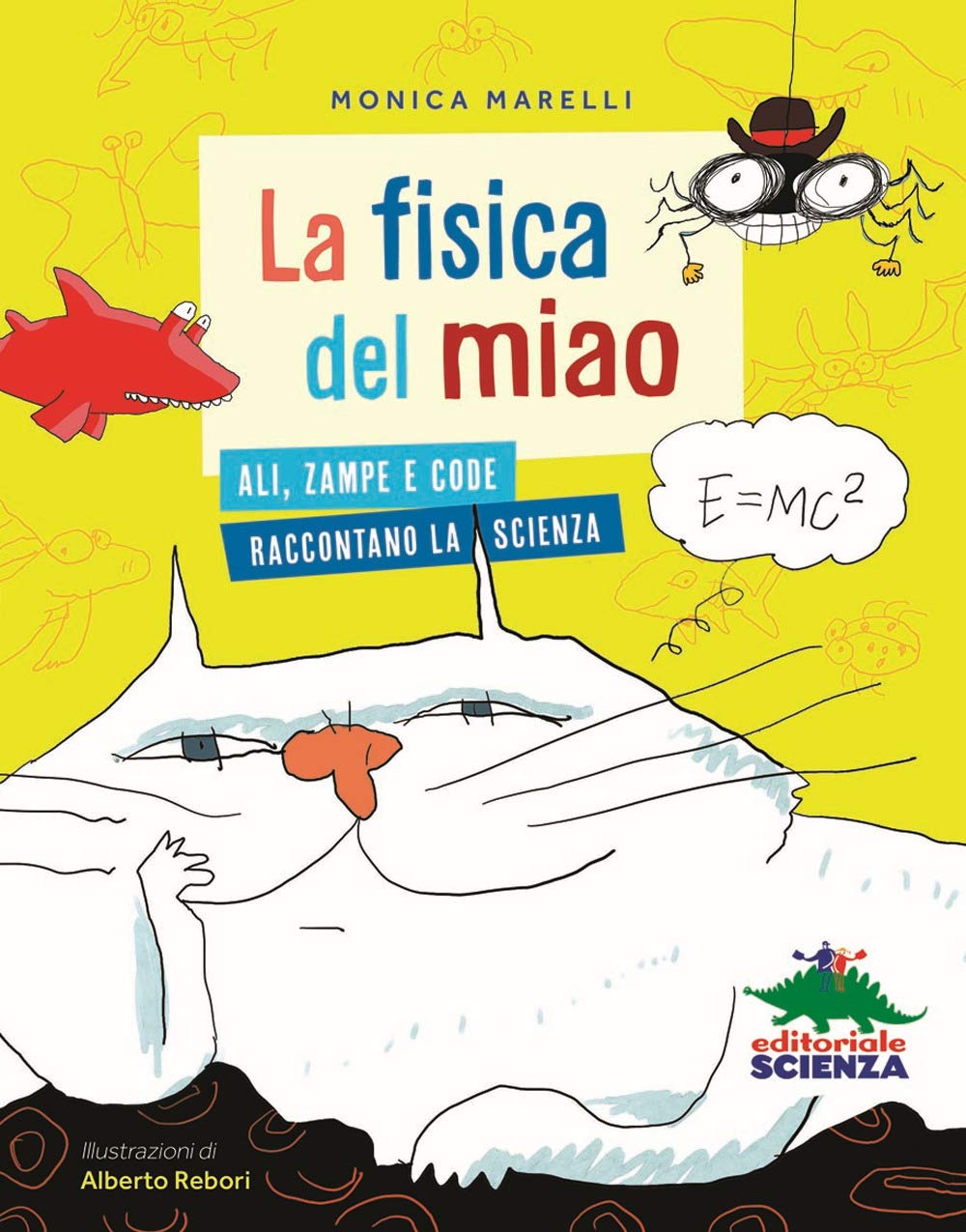 La fisica del miao. Ali, zampe e code raccontano la scienza book