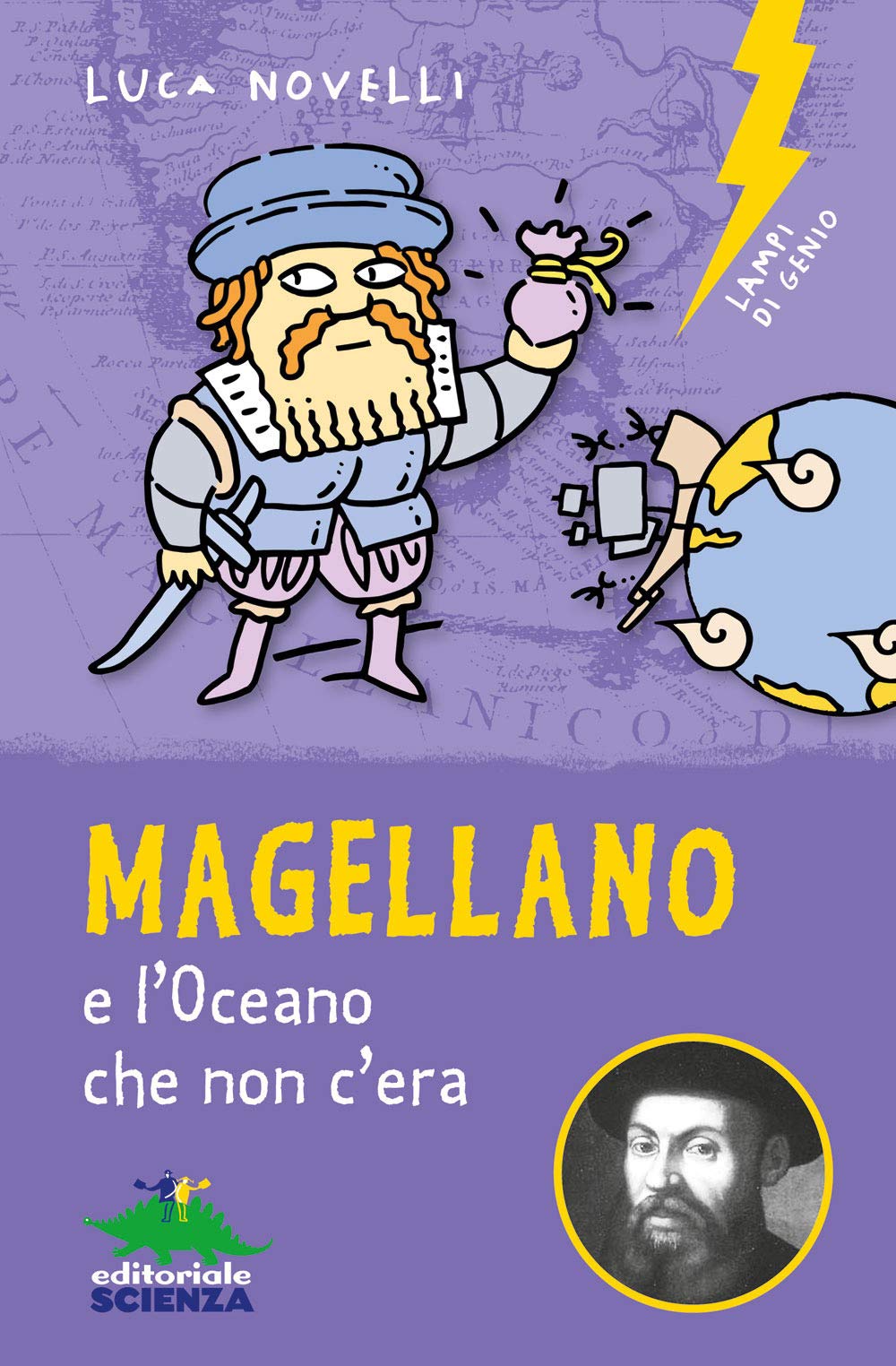 Magellano e l'Oceano che non c'era (Lampi di genio) Non-fiction