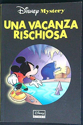 Una vacanza rischiosa (Disney mystery) Novels & Short Stories