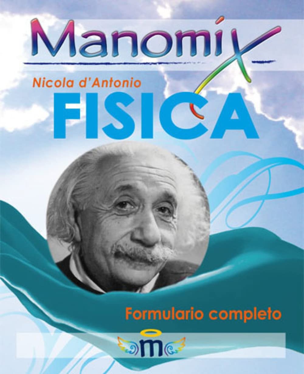 Manomix di fisica. Formulario completo Natural Sciences