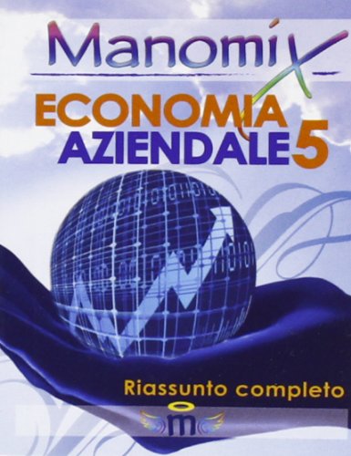Manomix di economia aziendale. Riassunto completo (Vol. 5) book