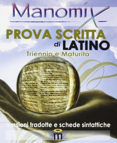 Manomix. Prova scritta di latino. Triennio e Maturità, versioni tradotte e schede sintattiche book