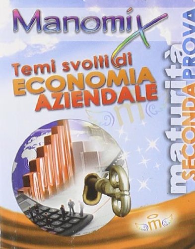 Manomix. Temi svolti di economia aziendale per la Maturità book