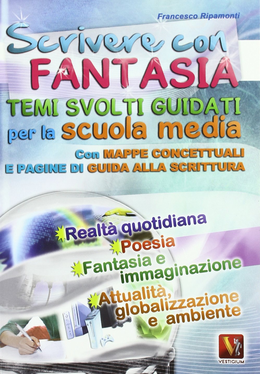 Scrivere con fantasia. Per la Scuola media (I grandi libri) Non-fiction