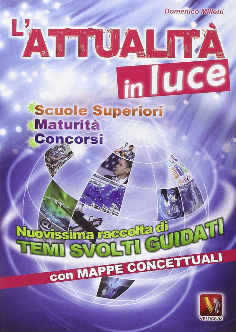 L'attualità in luce. Nuovissima raccolta di temi svolti guidati con mappe concettuali book