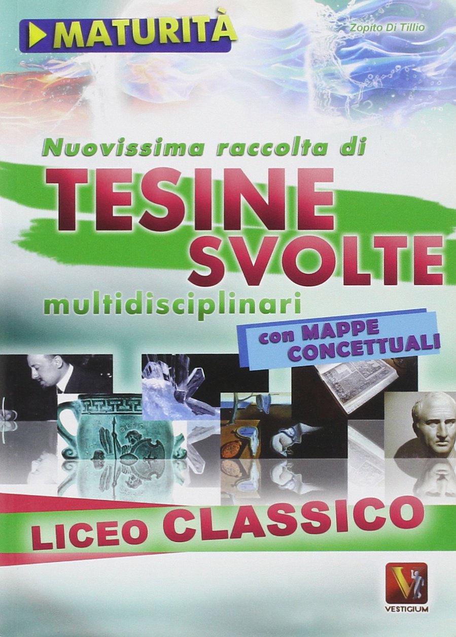 Nuovissima raccolta di tesine svolte per la maturità. Liceo classico Non-fiction