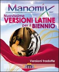Manomix. Nuovissime versioni latine per il biennio. Con traduzione Professional & Reference Books