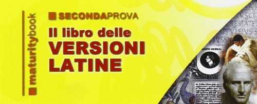 Il libro delle versioni latine. Con traduzione. Per l'esame di maturità Professional & Reference Books