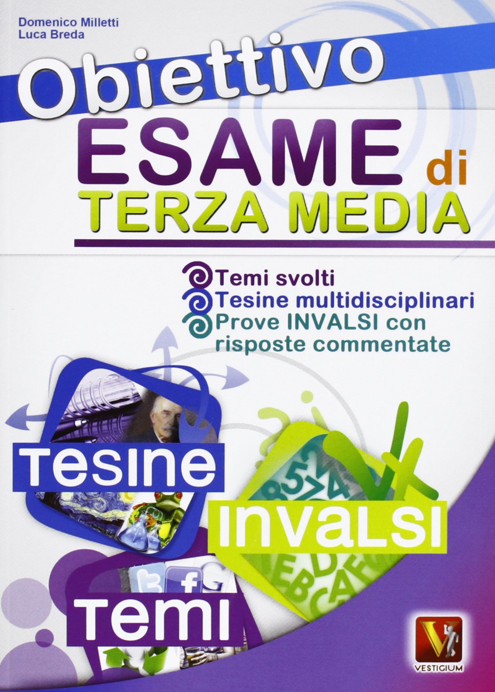Obiettivo esame di terza media. Temi svolti con mappe concettuali, Tesine complete multidisciplinari, Prove INVALSI con risposte commentate Study Guides