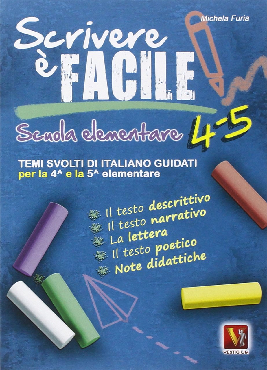 Scrivere è facile 4-5. Temi svolti di italiano guidati per la 4ª e 5ª classe elementare book