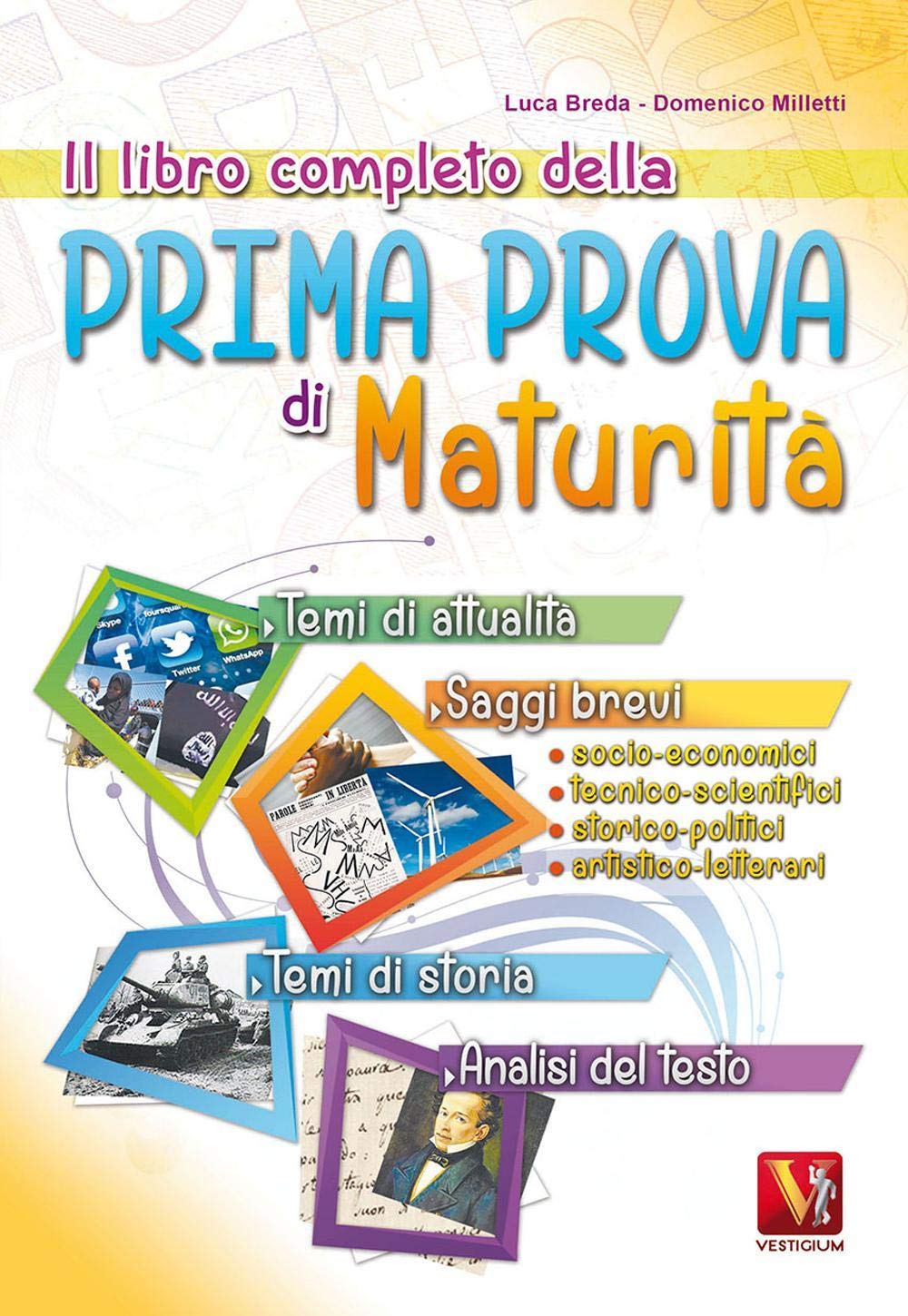 Il libro completo della prima prova di maturità. Temi di attualità e storia, saggi brevi e analisi del testo book