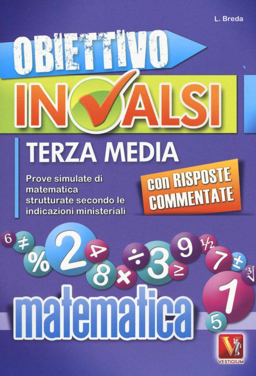 Obiettivo INVALSI terza media. Prove simulate di matematica strutturate secondo le indicazioni ministeriali book