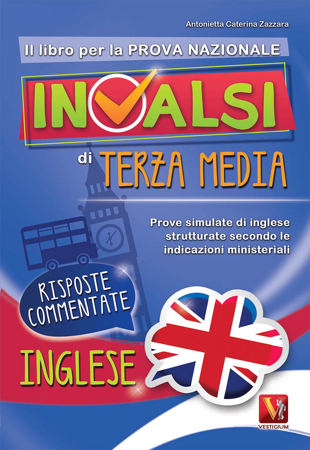 Il libro per la nuova prova nazionale INVALSI di terza media. Prove simulate di inglese strutturate secondo le indicazioni ministeriali book