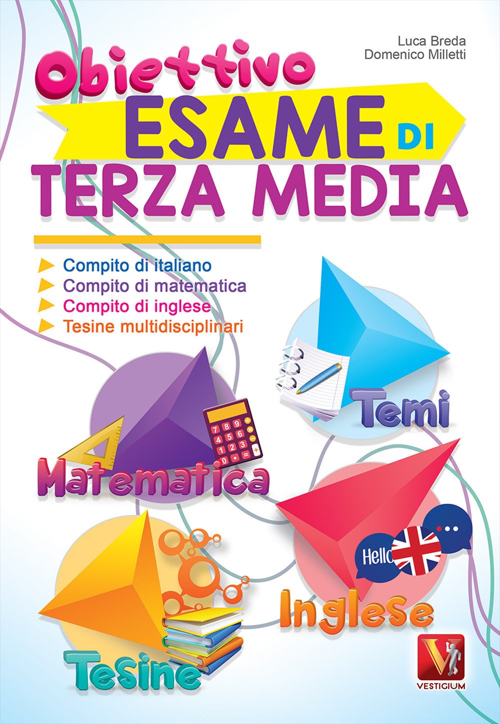 Obiettivo esame di terza media. Compito di italiano, matematica, inglese e tesine multidisciplinari book