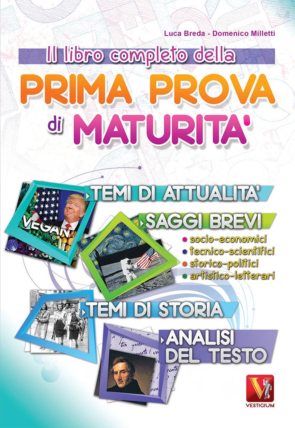 Il libro completo della prima prova di maturità. Temi di attualità e storia, saggi brevi e analisi del testo book