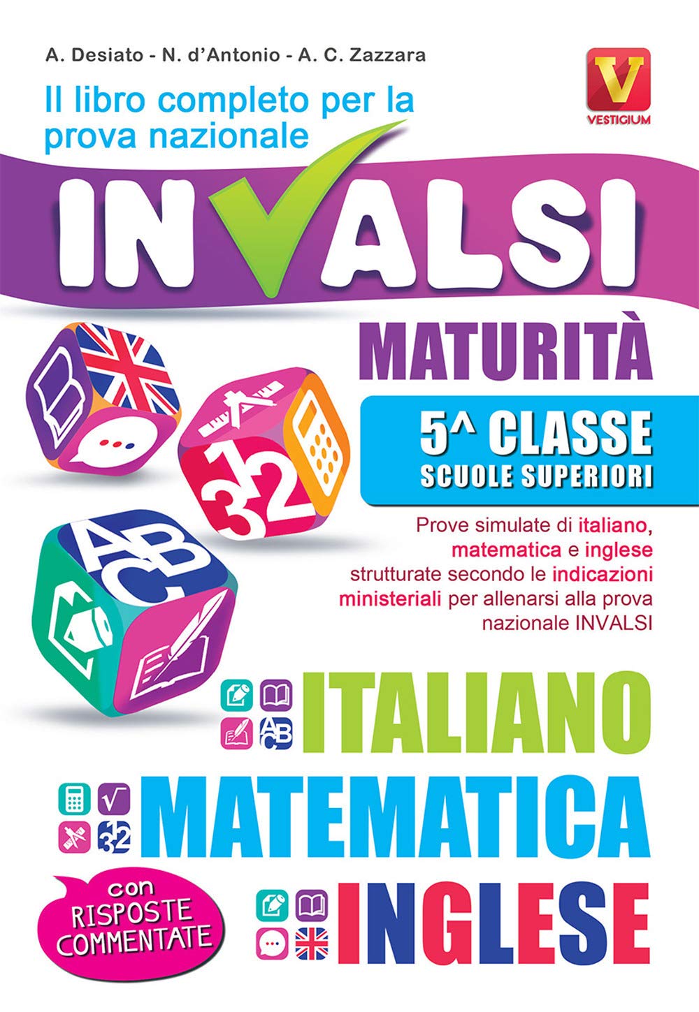 Il libro completo per la prova nazionale INVALSI. Maturità, 5ª classe Scuole superiori. Italiano, matematica e inglese Study Guides