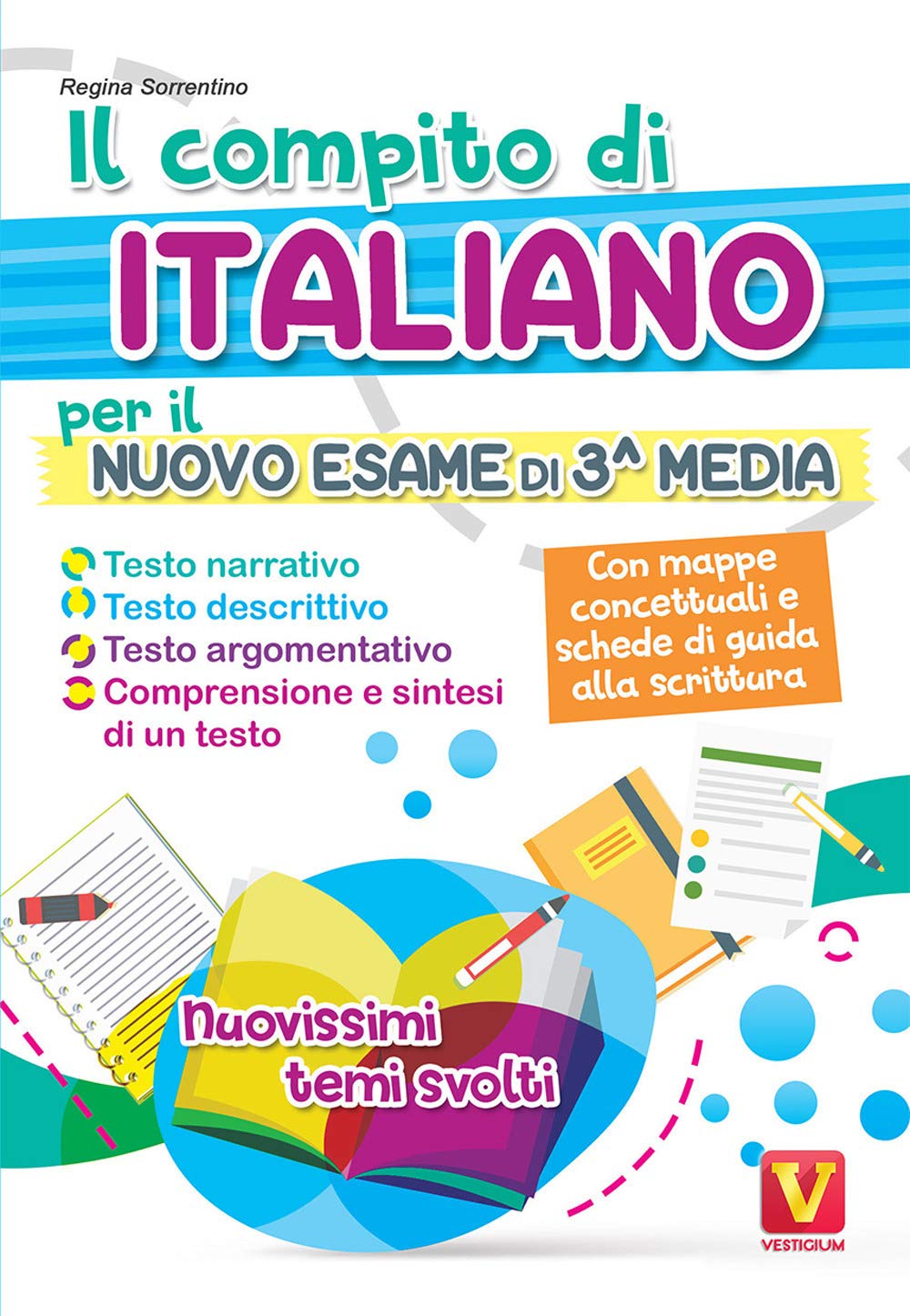 Il compito di italiano per il nuovo esame di 3ª media. Nuovissimi temi svolti. Con mappe concettuali e schede di guida alla scrittura book