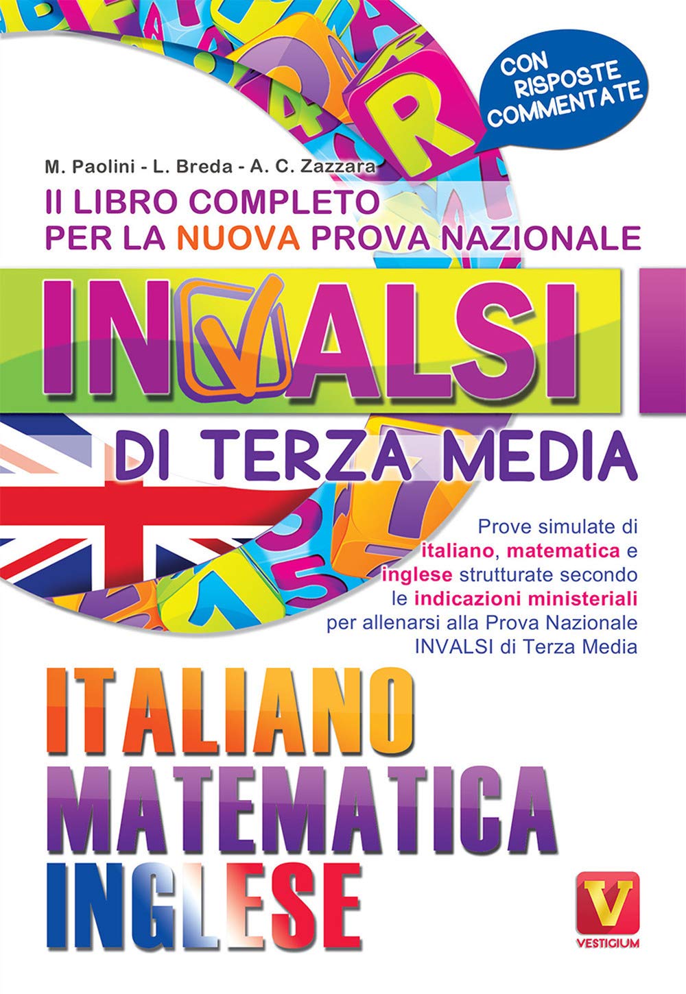 Il libro completo per la nuova prova nazionale INVALSI di terza media. Italiano, matematica, inglese book