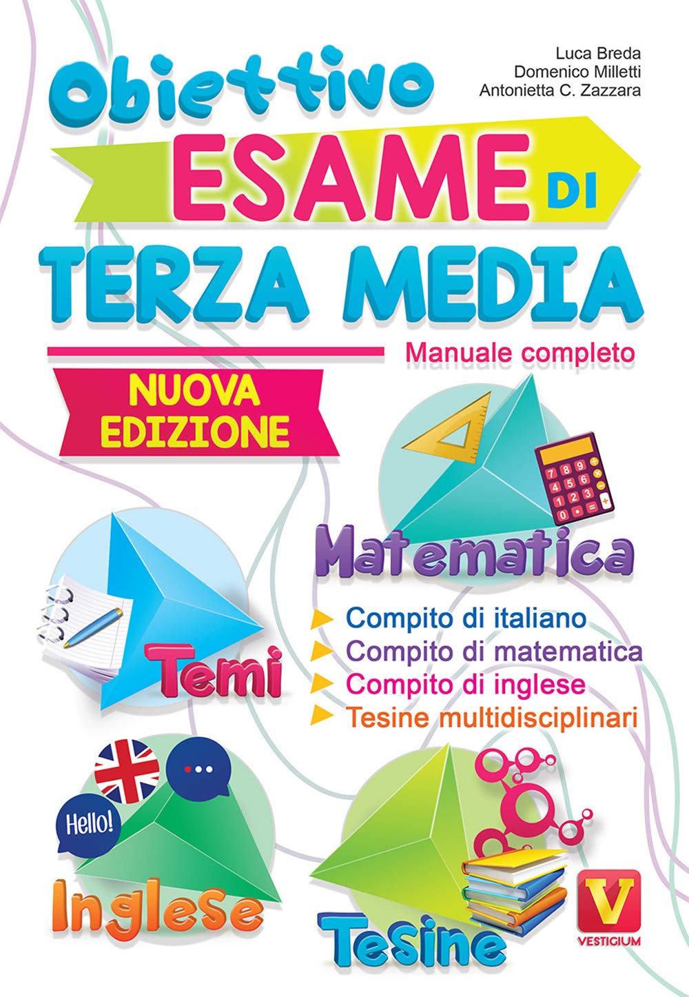 Obiettivo esame di terza media. Manuale completo. Matematica, temi, inglese, tesine (I grandi libri) Non-fiction