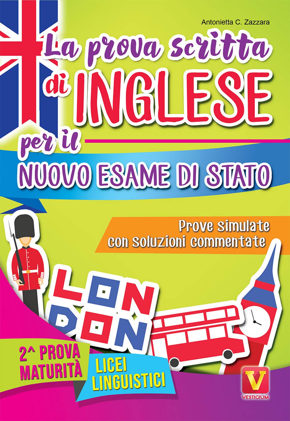 La prova scritta di inglese per il nuovo esame di Stato. Prove simulate con soluzioni commentate. Per il Liceo linguistico book