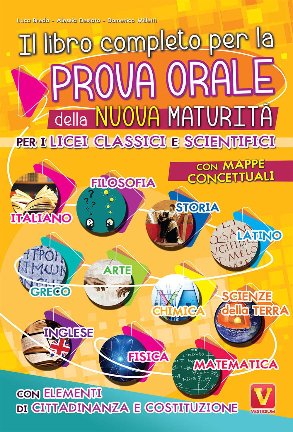 Il libro completo per la prova orale della nuova Maturità. Per i Licei classici e scientifici. Con mappe concettuali. Con elementi di cittadinanza e costituzione Non-fiction