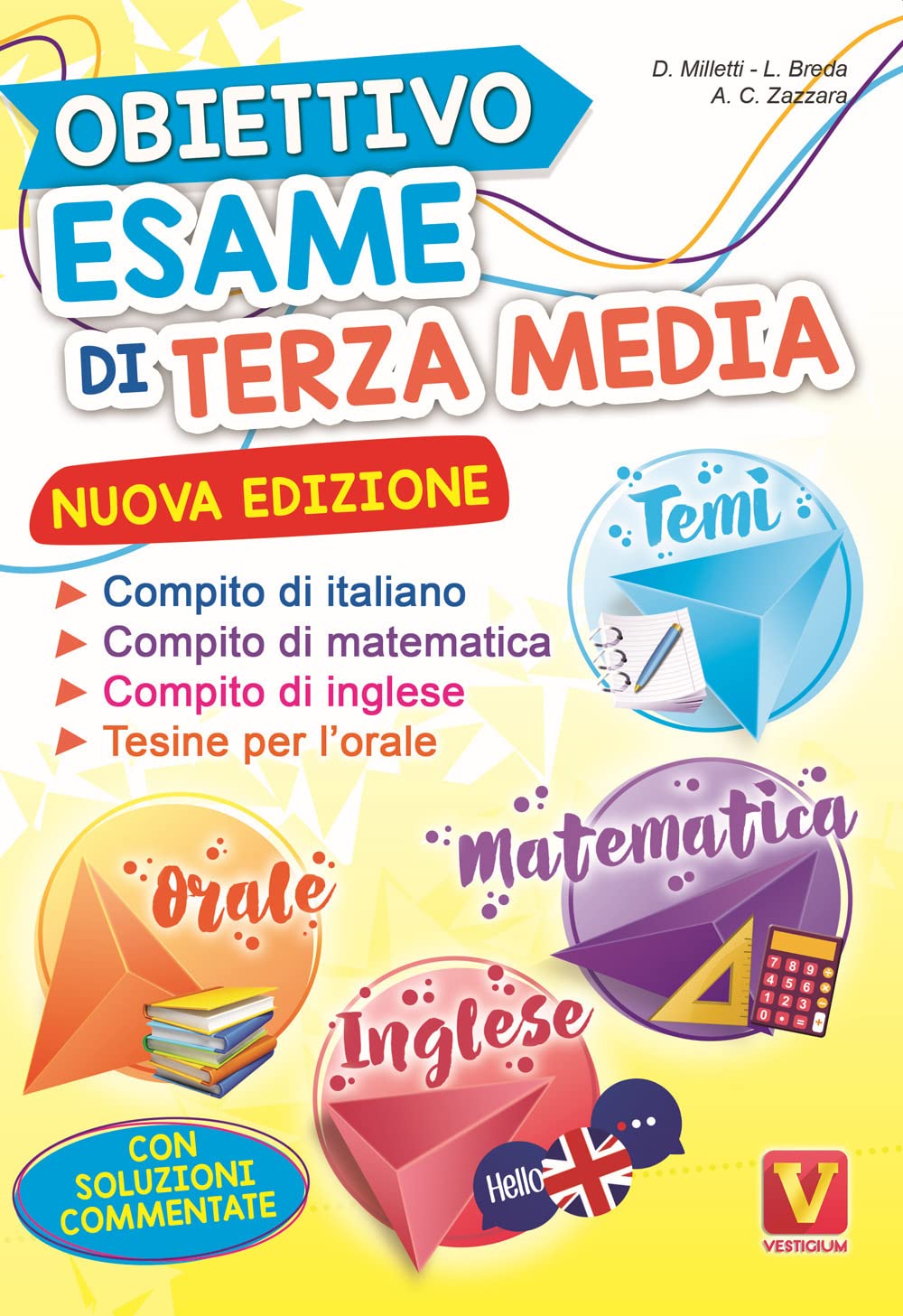 Obiettivo esame di terza media. Manuale per i compiti di italiano, matematica e inglese, tesine per l'orale. Con soluzioni Study Guides