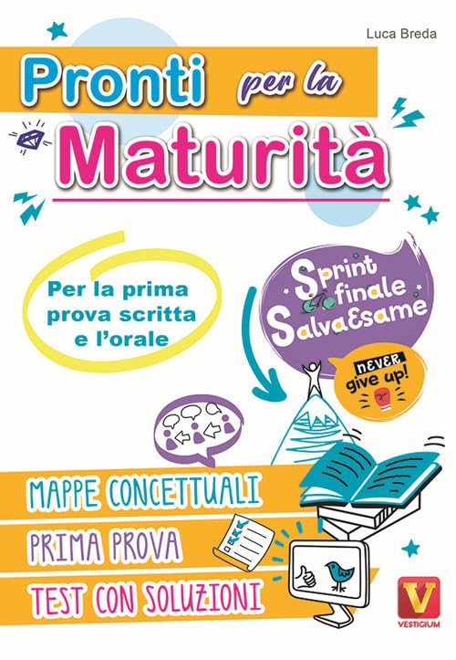 Pronti per la maturità. Sprint finale salva esame per la prima prova scritta e l'orale book