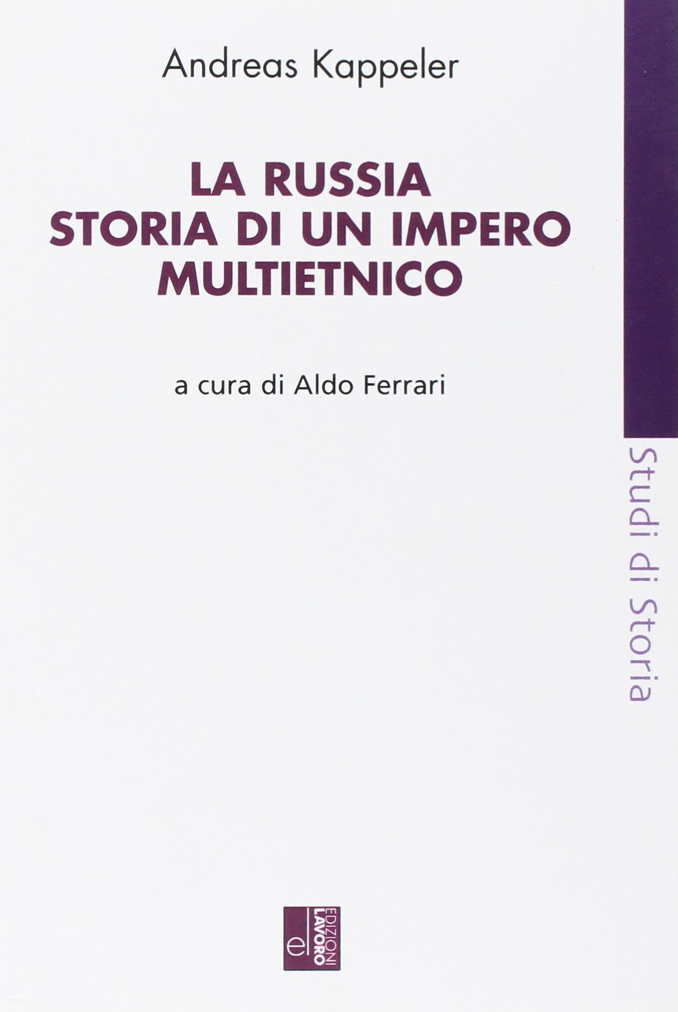 La Russia. Storia di un impero multietnico (Studi di storia) Politics & History