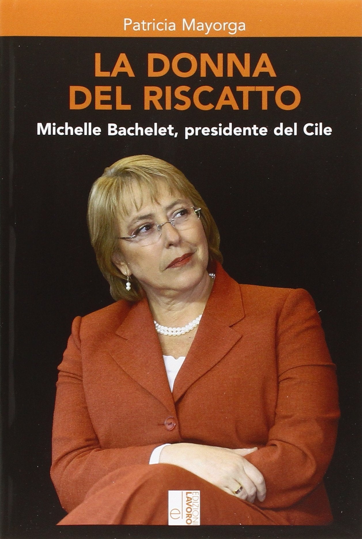 La donna del riscatto. Michelle Bachelet, presidente del Cile Books