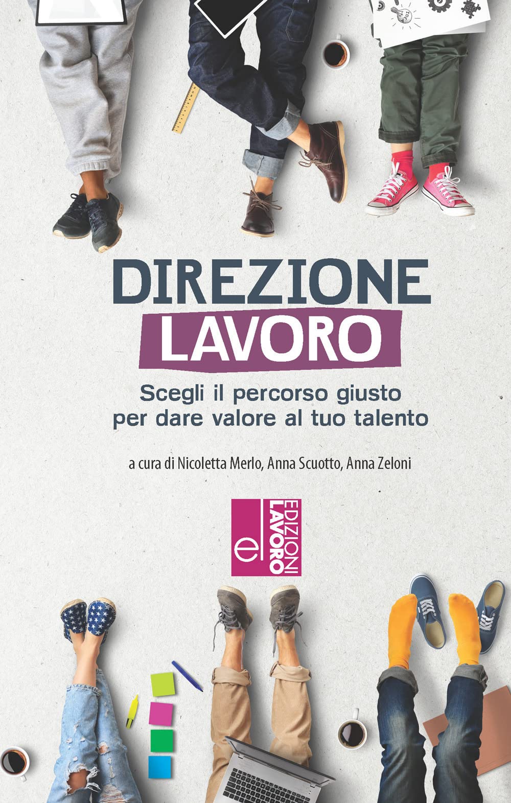 Direzione lavoro. Scegliere il percorso giusto per dare valore al tuo talento. Con QR Code book