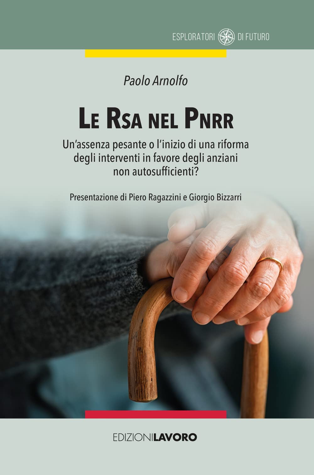 Le RSA nel PNRR. Un'assenza pesante o l'inizio di una riforma degli interventi in favore degli anziani non autosufficienti? Social Sciences