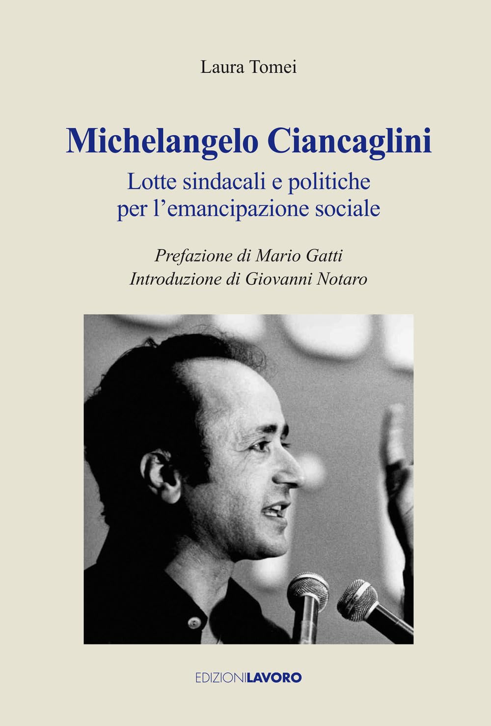 Michelangelo Ciancaglini. Lotte sindacali e politiche per l'emancipazione sociale book