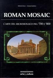 Roman mosaic. L'arte del micromosaico tra '700 e '800 Film, Art & Culture
