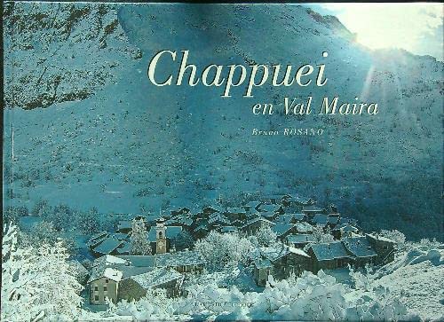 Chappuei en val Maira. Ediz. illustrata (Imago mundi. Libri fotografici) Travel