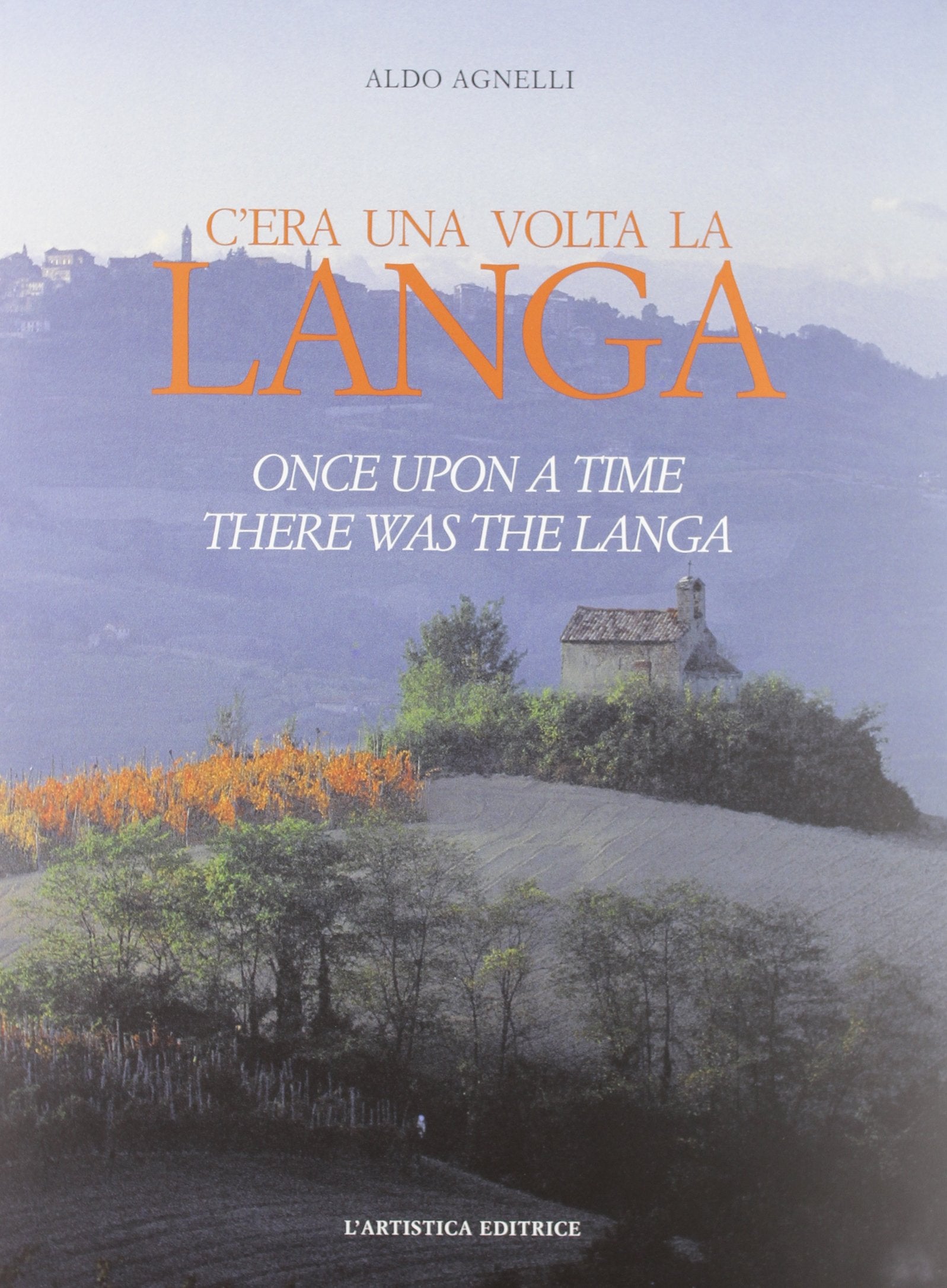 C'era una volta la Langa-Once upon a time there was the Langa. Ediz. bilingue book
