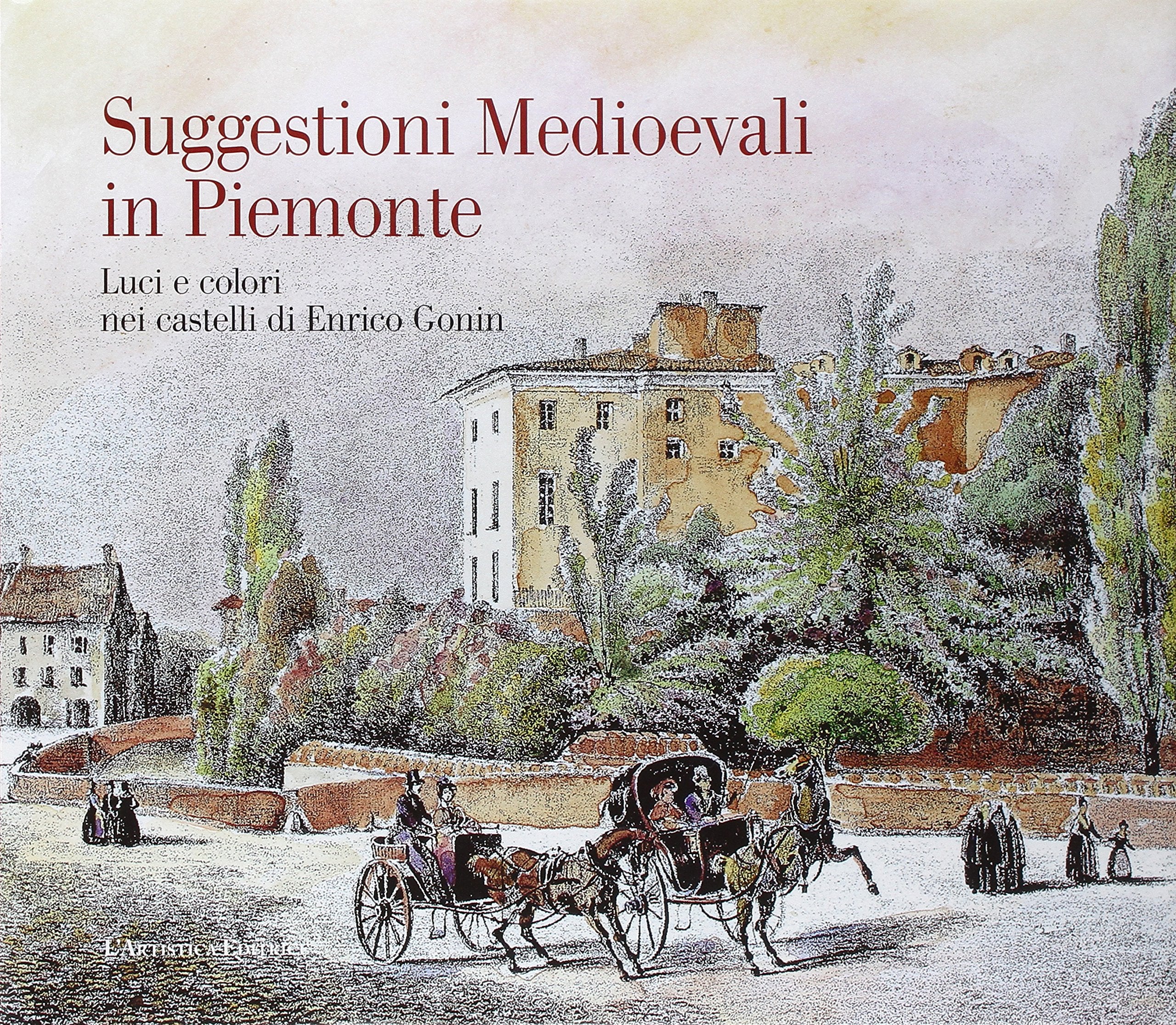 Suggestioni medioevali in Piemonte. Luci e colori nei castelli di Enrico Gonin Architecture
