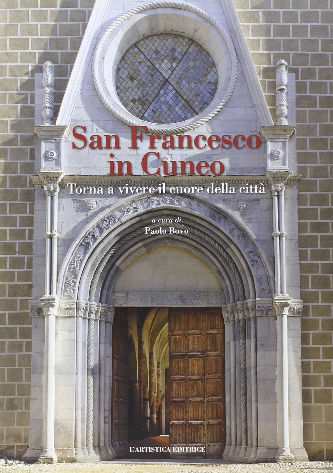 San Francesco in Cuneo. Torna a vivere il cuore della città book