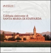 L'abbazia cistercense di Santa Maria di Staffarda. Ediz. illustrata book