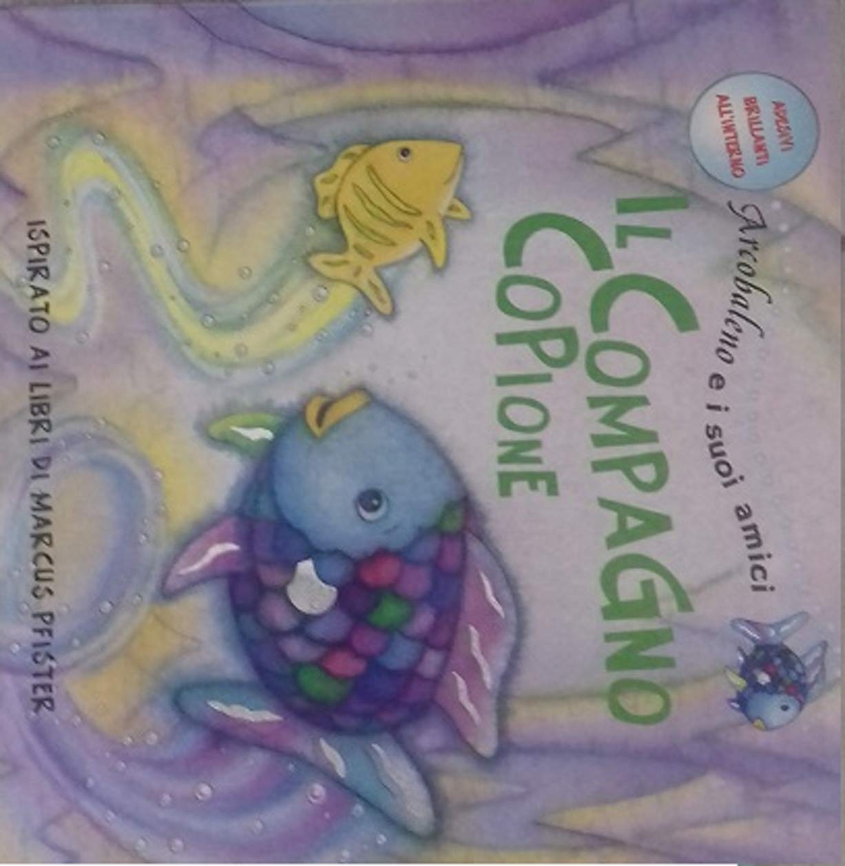 Arcobaleno e i suoi amici. Il compagno copione. Ediz. illustrata (Libri in brossura) Children's books