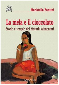 La mela e il cioccolato. Storie e terapie dei disturbi alimentari book
