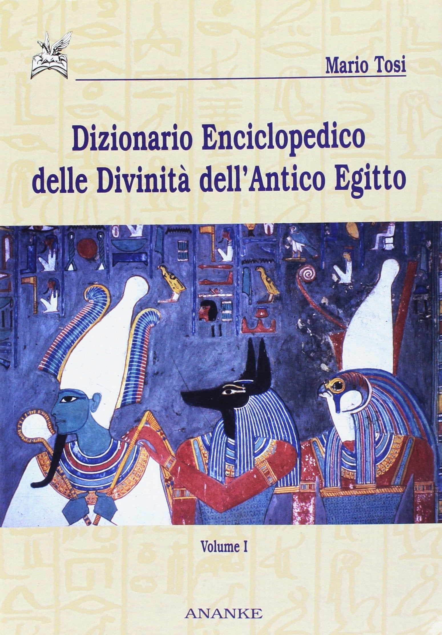 Dizionario enciclopedico delle divinità dell'antico Egitto (Vol. 1) book