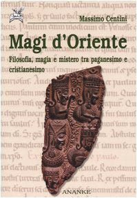 Magi d'oriente. Filosofia, magia e mistero tra paganesimo e cristianesimo book