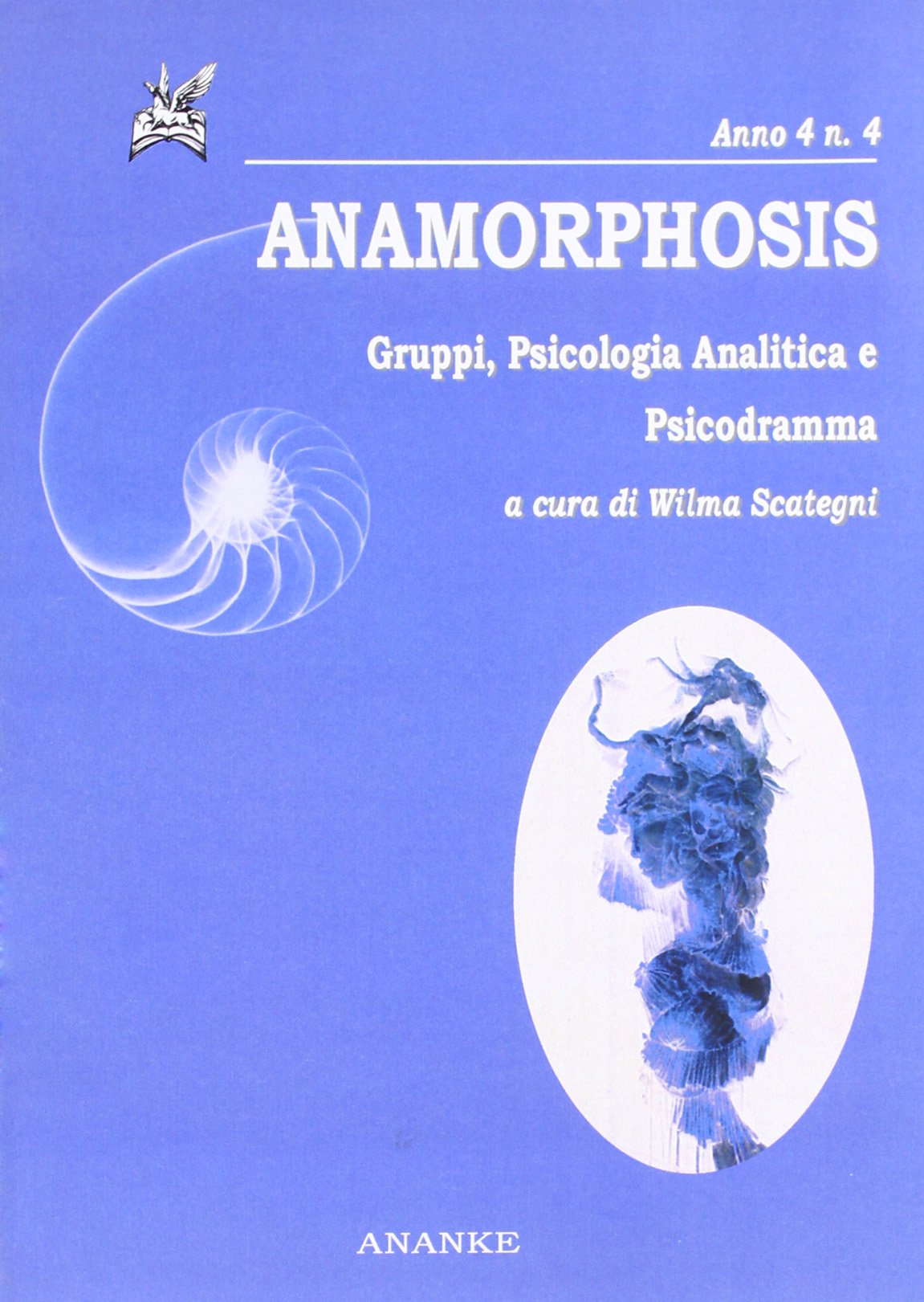 Anamorphosis. Gruppi, psicologia analitica e psicodramma (Vol. 4) Business, Finance & Career